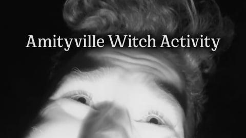 Amityville Witch Activity (2018)